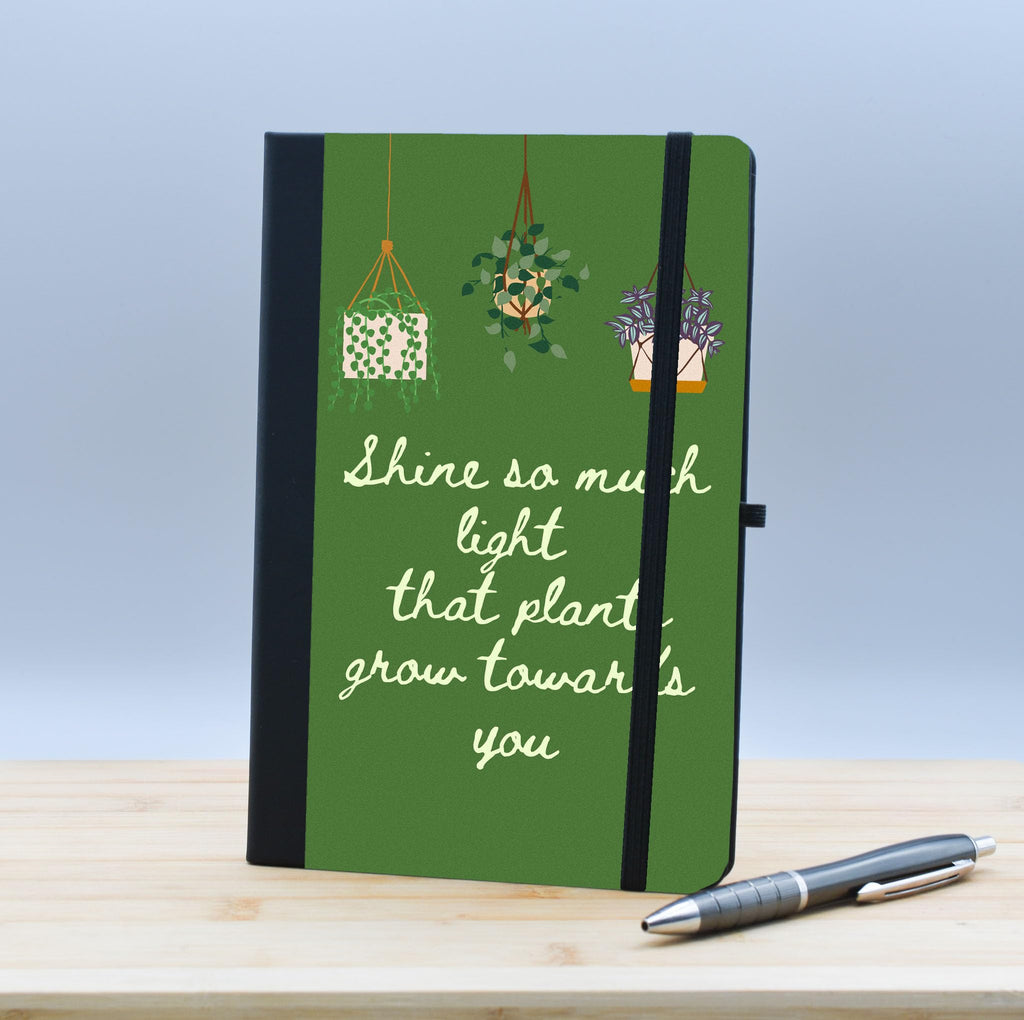 you have so much light the plants grow towards you Shine So Much Light That Plants Grow Towards You' A5 Lined Paper Scra – Dropship.co.uk